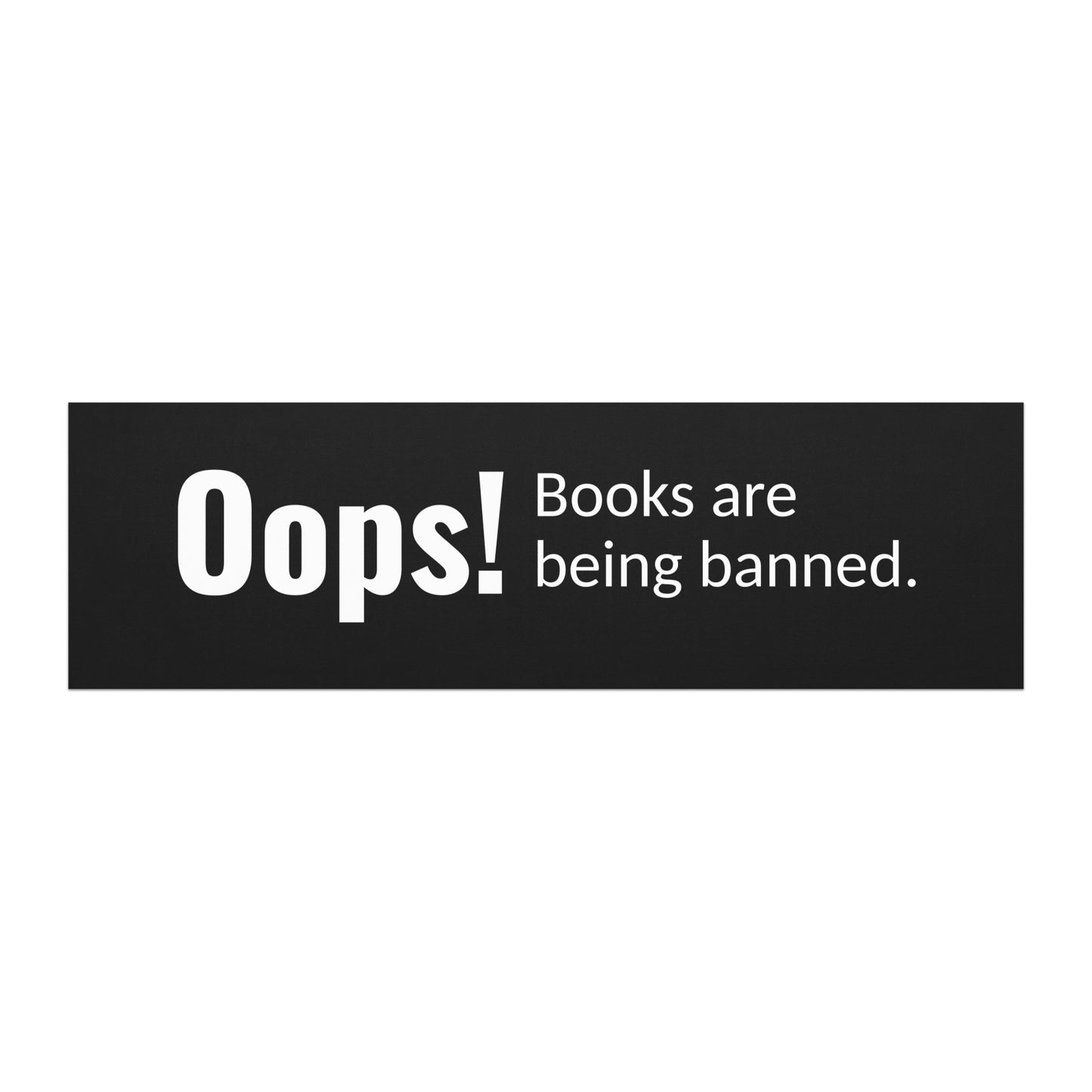 'Oops! Books are being banned' political car magnet. Based Badge.